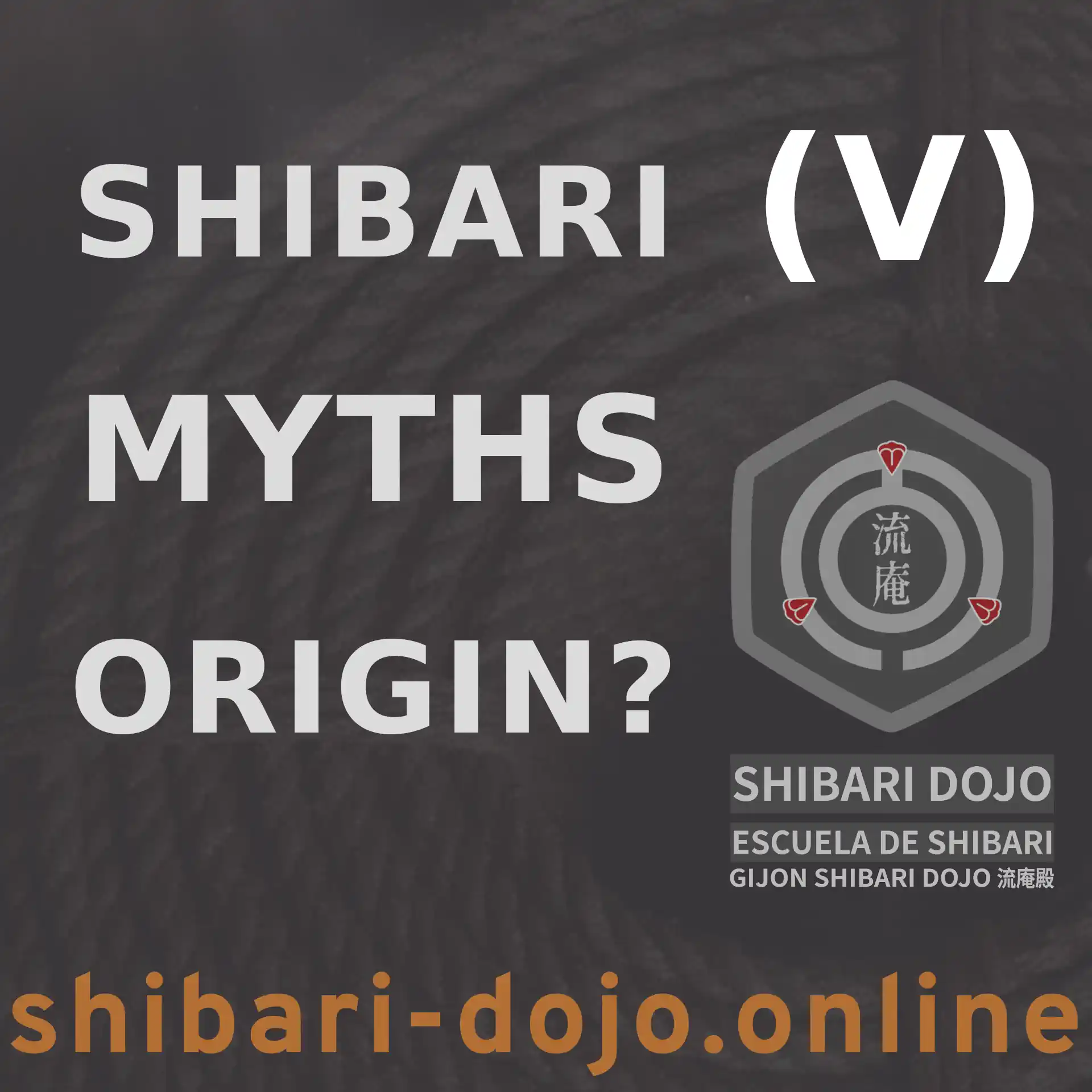 Myths of Shibari V: Origin and Evolution